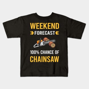 Weekend Forecast Chainsaw Arborist Lumberjack Woodworking Woodworker Carpenter Carpentry Kids T-Shirt